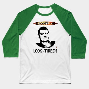 Moffat looks tired (black on light colors) Baseball T-Shirt